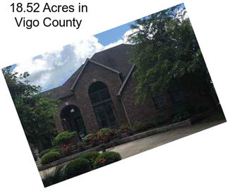 18.52 Acres in Vigo County