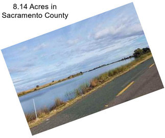 8.14 Acres in Sacramento County