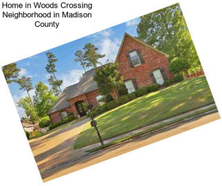 Home in Woods Crossing Neighborhood in Madison County