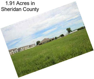 1.91 Acres in Sheridan County