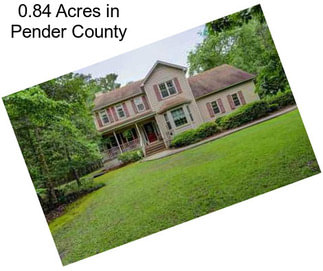 0.84 Acres in Pender County