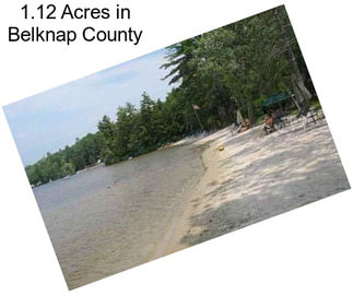 1.12 Acres in Belknap County