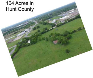 104 Acres in Hunt County