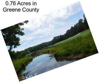 0.76 Acres in Greene County