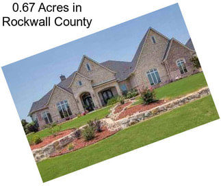 0.67 Acres in Rockwall County