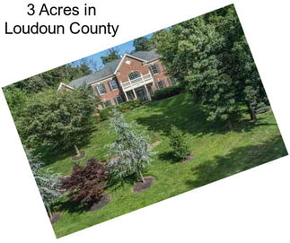 3 Acres in Loudoun County