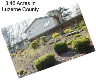 3.46 Acres in Luzerne County