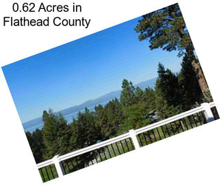 0.62 Acres in Flathead County