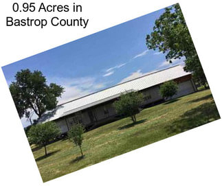 0.95 Acres in Bastrop County