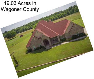19.03 Acres in Wagoner County