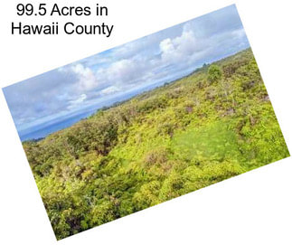 99.5 Acres in Hawaii County