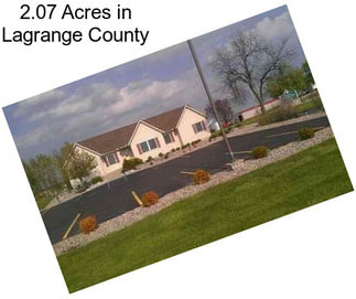2.07 Acres in Lagrange County