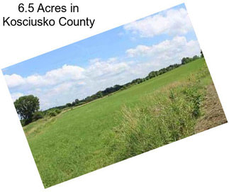 6.5 Acres in Kosciusko County