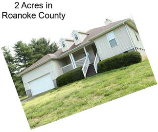 2 Acres in Roanoke County