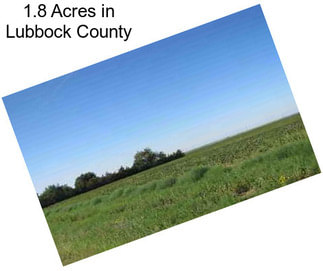 1.8 Acres in Lubbock County