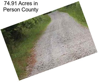 74.91 Acres in Person County