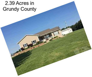2.39 Acres in Grundy County