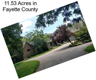 11.53 Acres in Fayette County