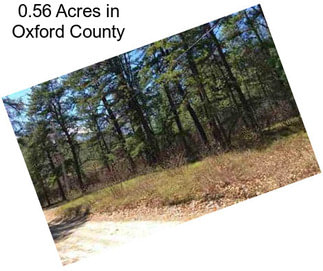 0.56 Acres in Oxford County