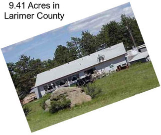 9.41 Acres in Larimer County