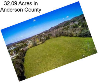 32.09 Acres in Anderson County