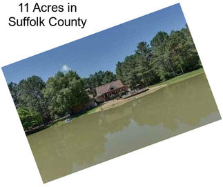11 Acres in Suffolk County