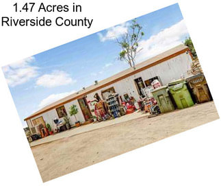 1.47 Acres in Riverside County