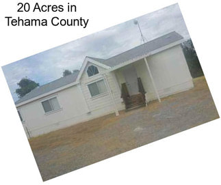 20 Acres in Tehama County