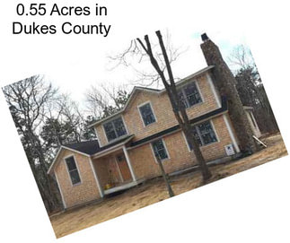 0.55 Acres in Dukes County