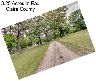 3.25 Acres in Eau Claire County