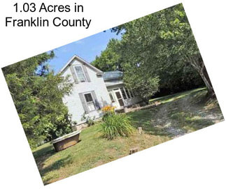 1.03 Acres in Franklin County