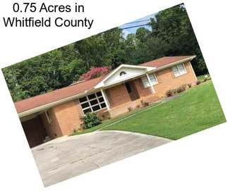0.75 Acres in Whitfield County