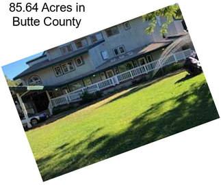 85.64 Acres in Butte County
