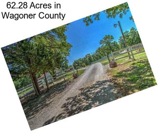 62.28 Acres in Wagoner County
