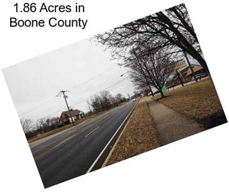 1.86 Acres in Boone County