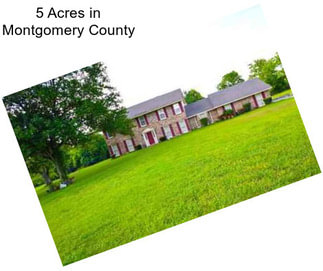 5 Acres in Montgomery County