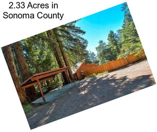 2.33 Acres in Sonoma County