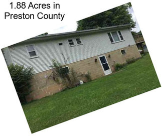 1.88 Acres in Preston County