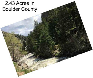 2.43 Acres in Boulder County