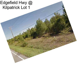 Edgefield Hwy @ Kilpatrick Lot 1