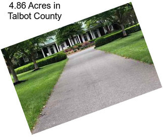 4.86 Acres in Talbot County