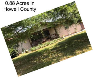 0.88 Acres in Howell County