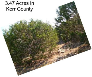 3.47 Acres in Kerr County