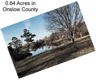 0.64 Acres in Onslow County