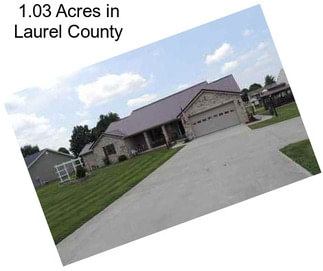 1.03 Acres in Laurel County
