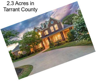 2.3 Acres in Tarrant County