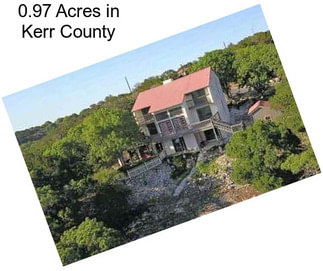 0.97 Acres in Kerr County