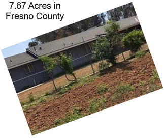 7.67 Acres in Fresno County