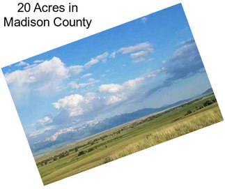 20 Acres in Madison County