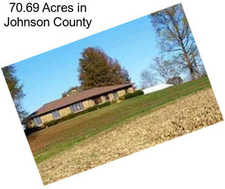 70.69 Acres in Johnson County